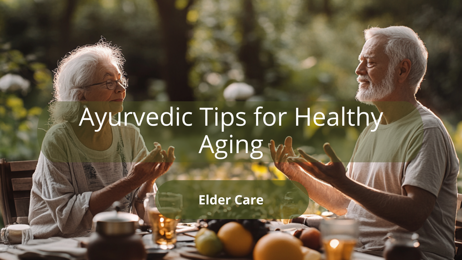 Elder-Care-Ayurvedic-Tips-for-Healthy-Aging Lambda Lifestyle